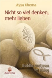 Nicht so viel denken, mehr lieben (ISBN: 9783931274269)
