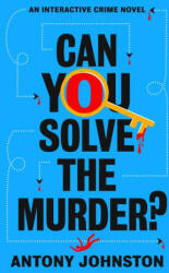 Can You Solve the Murder? - JOHNSTON ANTONY (ISBN: 9780143138884)