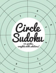 Circle Sudoku: 100 fun circle sudoku puzzles, complete with solutions - Clarity Media (ISBN: 9781491294604)