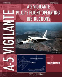 A-5 Vigilante Pilot's Flight Operating Instructions - U S Navy (ISBN: 9781937684723)