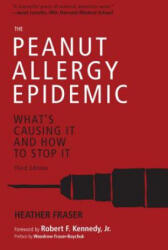 Peanut Allergy Epidemic, Third Edition - Heather Fraser, Robert F. Kennedy Jr (ISBN: 9781510726314)