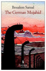 The German Mujahid - Boualem Sansal, Frank Wynne (ISBN: 9781933372921)