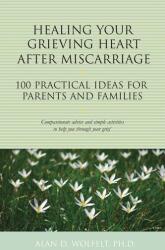 Healing Your Grieving Heart After Miscarriage (ISBN: 9781617222184)