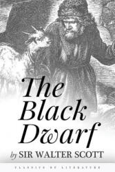 The Black Dwarf - Sir Walter Scott (ISBN: 9781518763489)
