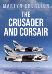 Crusader and Corsair - Martyn Chorlton (ISBN: 9781445681078)