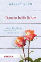 Trauern heißt lieben (ISBN: 9783451067914)