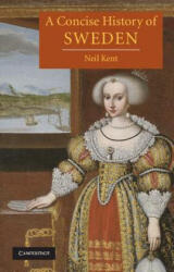 Concise History of Sweden - Neil Kent (2008)