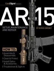 AR-15 Setup, Maintenance and Repair (2022)