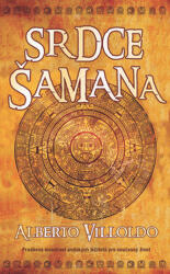 Srdce šamana - Pradávná moudrost andských léčitelů pro současný život (ISBN: 9788073595807)