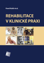 Rehabilitace v klinické praxi (ISBN: 9788074925009)