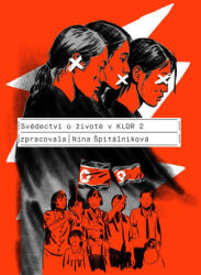 Svědectví o životě v KLDR 2 | Nina Špitálníková (ISBN: 9788090948709)