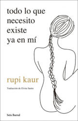 todo lo que necesito existe ya en mí - Rupi Kaur (ISBN: 9788432237720)