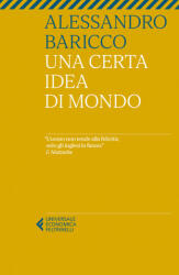 certa idea di mondo - Alessandro Baricco (ISBN: 9788807895777)