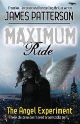 Maximum Ride: The Angel Experiment (ISBN: 9780755321940)