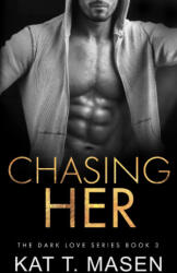 Chasing Her - Kat T. Masen (ISBN: 9798691795190)
