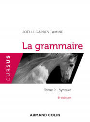 La grammaire - 5e éd. - Tome 2 : Syntaxe - Joëlle Gardes Tamine (ISBN: 9782200621964)
