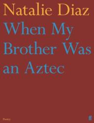 When My Brother Was an Aztec (ISBN: 9780571368860)