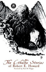 Cthulhu Stories of Robert E. Howard - Robert E. Howard (ISBN: 9781680570960)