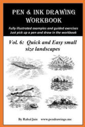 Pen and Ink Drawing Workbook Vol 6: Drawing Quick and Easy Pen & Ink Landscapes - Rahul Jain (ISBN: 9781727783063)