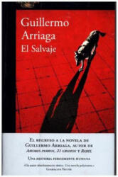 El salvaje - Guillermo Arriaga (ISBN: 9788420419640)