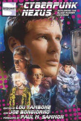 The Cyberpunk Nexus: Exploring the Blade Runner Universe - Lou Tambone, Joe Bongiorno, Jean-Francois Boivin (ISBN: 9781940589183)