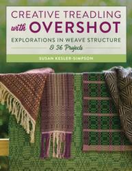 Creative Treadling with Overshot (ISBN: 9780811739160)