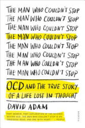 The Man Who Couldn't Stop - David Adam (ISBN: 9781250083180)