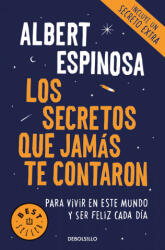 Los secretos que jamas te contaron - ALBERT ESPINOSA (ISBN: 9788466346153)