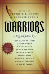 WARRIORS - George R. R. Martin, Gardner R. Dozois (ISBN: 9780765334770)