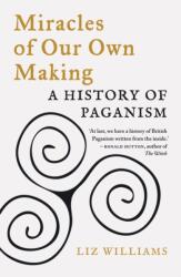 Miracles of Our Own Making (ISBN: 9781789144710)