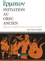 Initiation au grec ancien - VERNHES JEAN-VICTOR (ISBN: 9782708015845)