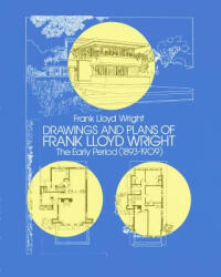 Drawings and Plans of Frank Lloyd Wright - Frank Lloyd Wright (ISBN: 9780486244570)