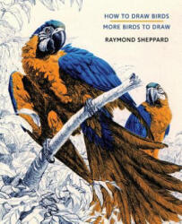 How to Draw Birds / More Birds to Draw - Raymond Sheppard (ISBN: 9781616464400)