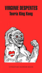 TEORÍA KING KONG - VIRGINIE DESPENTES (ISBN: 9788439733850)