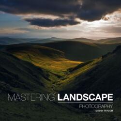 Mastering Landscape Photography (ISBN: 9781781450840)