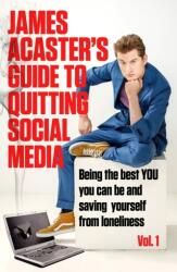 James Acaster's Guide to Quitting Social Media (ISBN: 9781472288578)