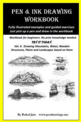 Pen and Ink Drawing Workbook Vol 4: Learn to Draw Pleasing Pen & Ink Landscapes - Rahul Jain (ISBN: 9781720873075)
