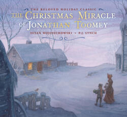 The Christmas Miracle of Jonathan Toomey - Susan Wojciechowski, P. J. Lynch (ISBN: 9780763678227)
