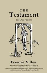 Testamentul și alte poeme: traducere nouă (ISBN: 9781847498991)