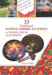 33 Traditional Native American Songs for Tongue Drum and Handpan (ISBN: 9798599506737)
