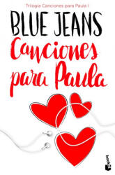 Trilogía Canciones para Paula 1. Canciones para Paula - BLUE JEANS (ISBN: 9788408171720)