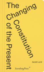 Changing Constitution of the Present (ISBN: 9783956796401)