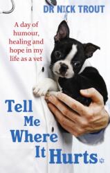 Tell Me Where It Hurts (ISBN: 9780751542660)