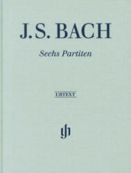 Bach, Johann Sebastian - Sechs Partiten BWV 825-830 - Ullrich Scheideler (ISBN: 9790201805191)
