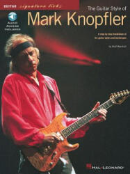 The Guitar Style of Mark Knopfler: A Step-By-Step Breakdown of His Guitar Styles and Techniques (ISBN: 9780793581290)