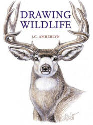 Drawing Wildlife - J C Amberlyn (ISBN: 9780823023790)