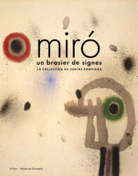 JOAN MIRÓ - Guy Tosatto, Sophie Bernard, AURÉLIE VERDIER, Anne Foucault, JUAN JOSÉ LAHUERTA, Guitemie Maldonado, Jean-Christophe Bailly (ISBN: 9782382031810)