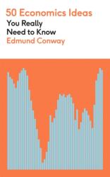 50 Economics Ideas You Really Need to Know (ISBN: 9781529425130)