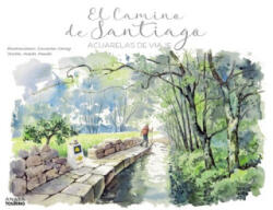 El Camino de Santiago. Acuarelas de viaje - ZACARIAS CEREZO ORTIN, ANTON POMBO (ISBN: 9788491583554)