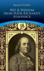 Wit and Wisdom from Poor Richard's Almanack - Benjamin Franklin (ISBN: 9780486408910)